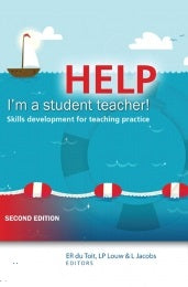 HELP IM A STUDENT TEACHER SKILLS DEVELOPMENT FOR TEACHING PRACTICE