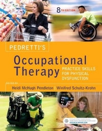 PEDRETTIS OCCUPATIONAL THERAPY PRACTICE SKILLS FOR PHYSICAL DYSFUNCTION