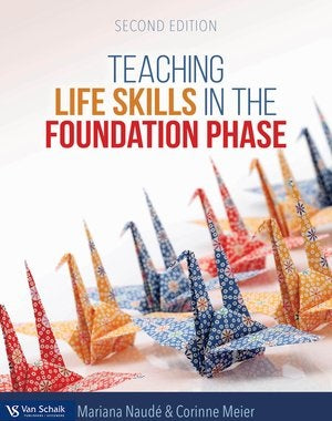 TEACHING LIFE SKILLS IN THE FOUNDATION PHASE